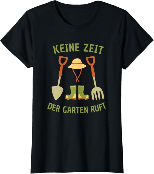 Keine Zeit Der Garten Ruft, Gärtner Natur Pflanzen T-Shirt