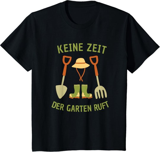 Keine Zeit Der Garten Ruft, Gärtner Natur Pflanzen T-Shirt