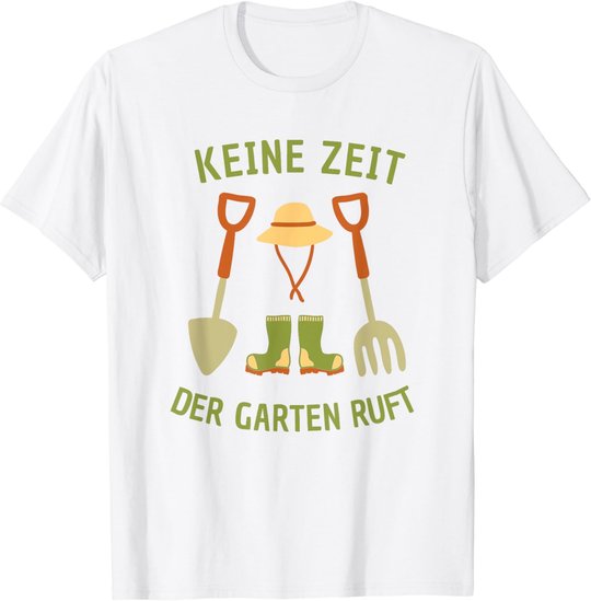 Keine Zeit Der Garten Ruft, Gärtner Natur Pflanzen T-Shirt