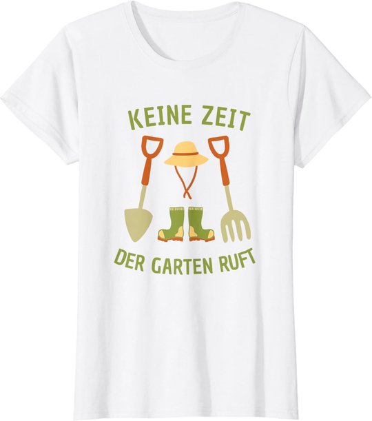 Keine Zeit Der Garten Ruft, Gärtner Natur Pflanzen T-Shirt