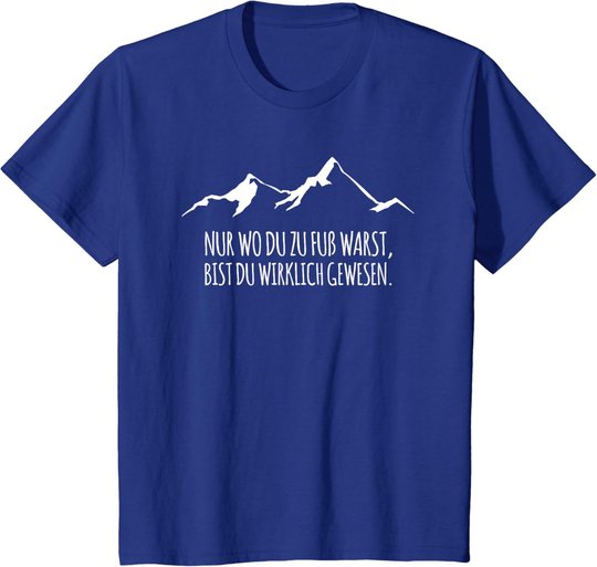 Cool Trekking Nordic Walking Pilgern Nur Wo Du Zu Fuss Warst T-Shirt