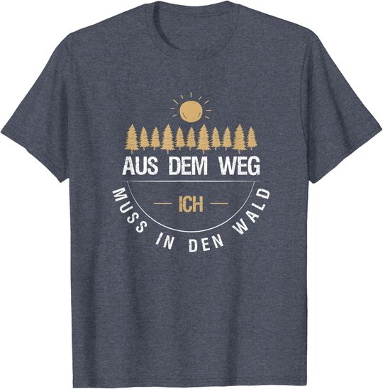 Aus Dem Weg Ich Muss In Den Wald T-Shirt