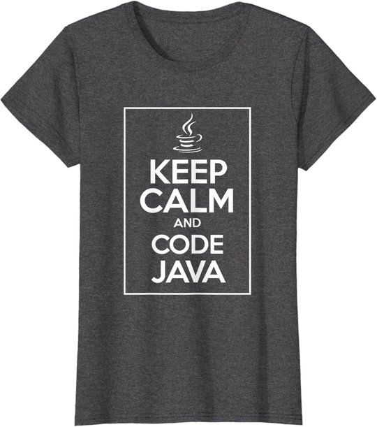 Keep Calm And Code Java Funny Geek Tshirt T-Shirt