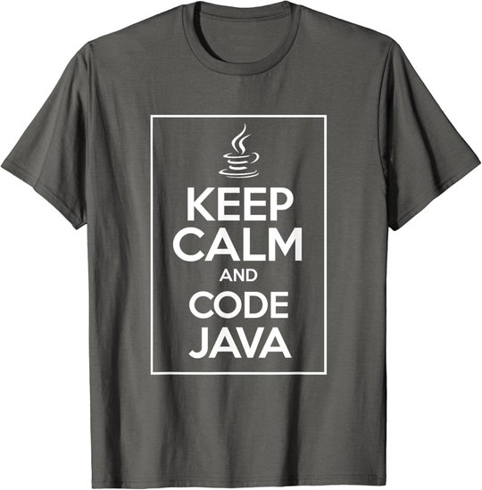 Keep Calm And Code Java Funny Geek Tshirt T-Shirt
