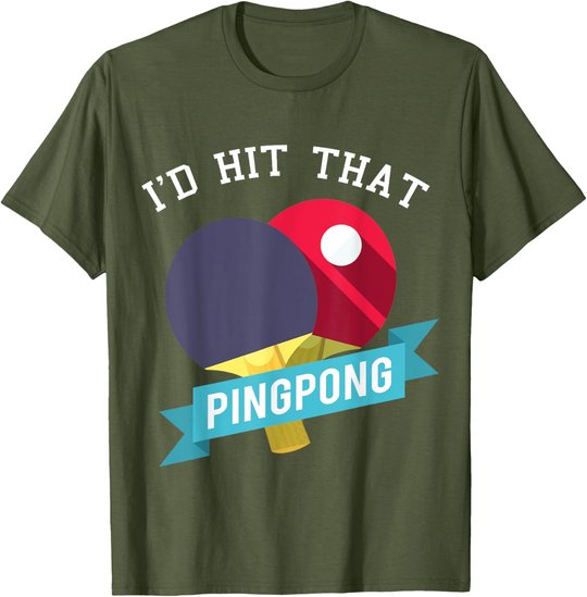 I Hit That Ping Pong - Tischtennis Lustig T-Shirt