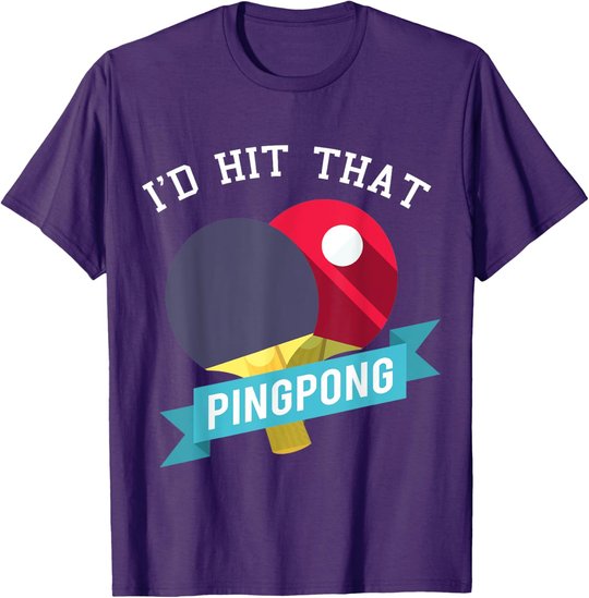 I Hit That Ping Pong - Tischtennis Lustig T-Shirt