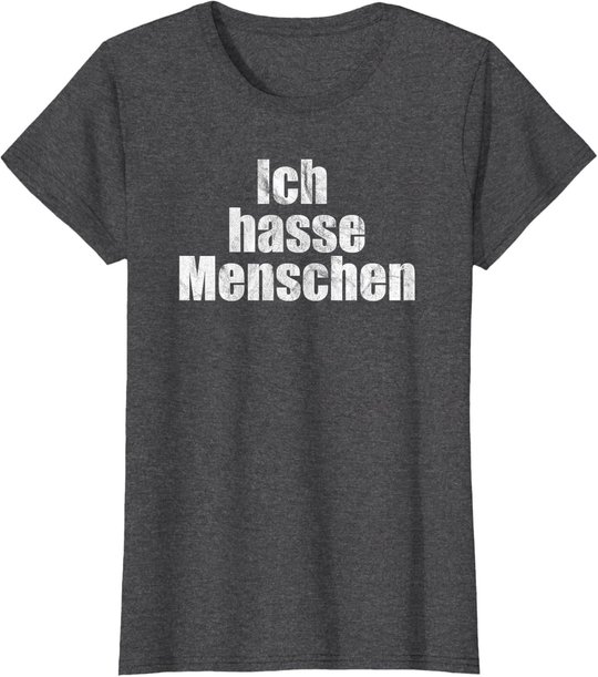 Ich Hasse Menschen Shirt Geschenkidee Für Damen Und Herren T-Shirt