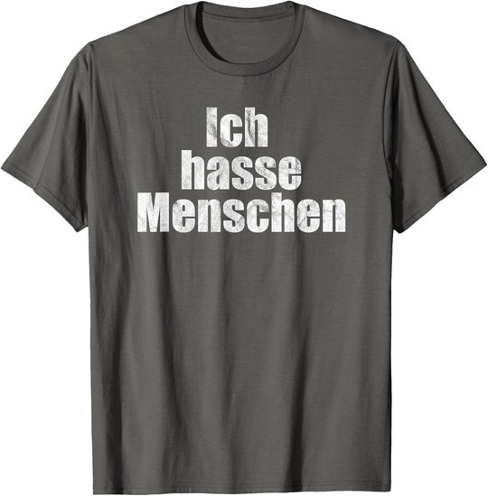 Ich Hasse Menschen Shirt Geschenkidee Für Damen Und Herren T-Shirt