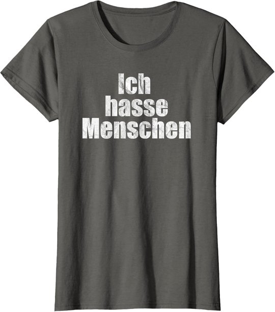 Ich Hasse Menschen Shirt Geschenkidee Für Damen Und Herren T-Shirt