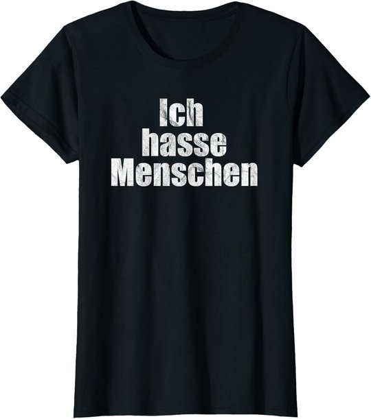 Ich Hasse Menschen Shirt Geschenkidee Für Damen Und Herren T-Shirt