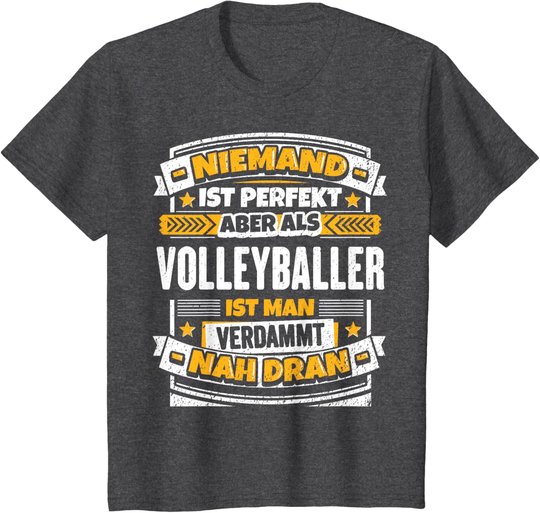 Lustiges Volleyballer Geschenk I Volleyball Sport T-Shirt
