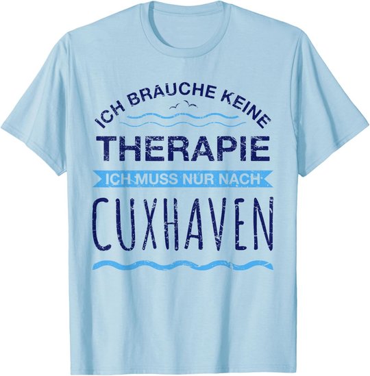 Cuxhaven Therapie T-Shirt | Meer Moin Ferien Shirt Spruch T-Shirt