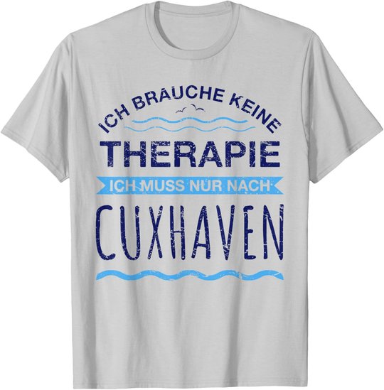Cuxhaven Therapie T-Shirt | Meer Moin Ferien Shirt Spruch T-Shirt