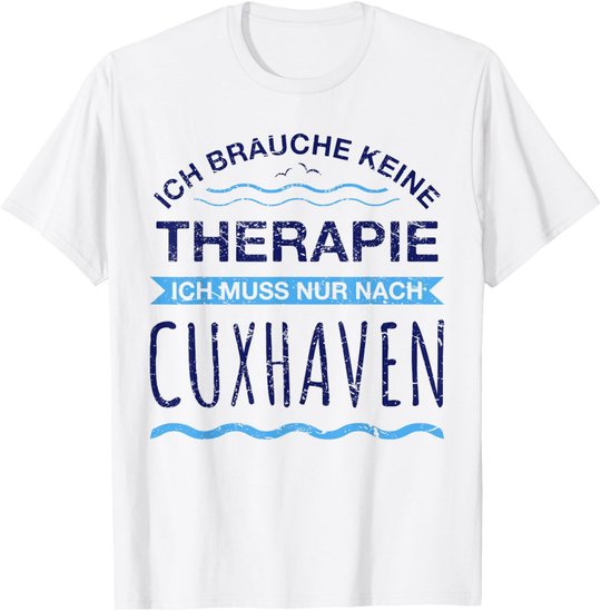 Cuxhaven Therapie T-Shirt | Meer Moin Ferien Shirt Spruch T-Shirt