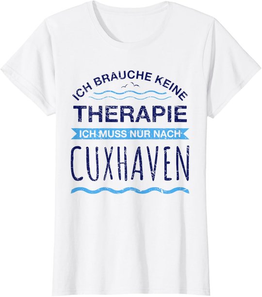 Cuxhaven Therapie T-Shirt | Meer Moin Ferien Shirt Spruch T-Shirt