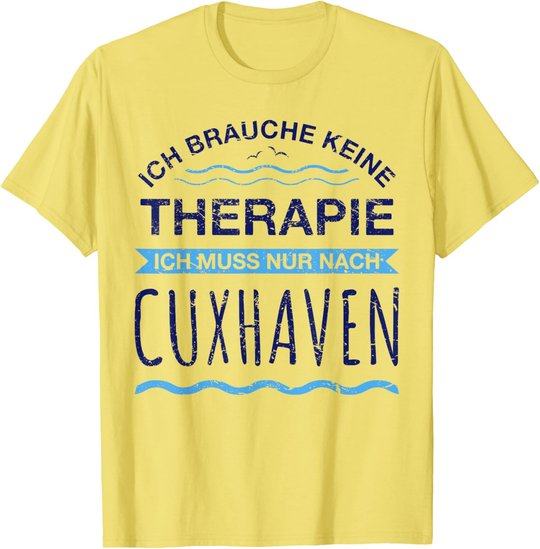 Cuxhaven Therapie T-Shirt | Meer Moin Ferien Shirt Spruch T-Shirt