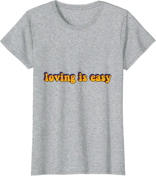 Loving Is Easy Tie Dye Hippie Retro Trip 60s 70s 80s Gift T-Shirt