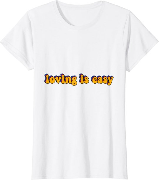 Loving Is Easy Tie Dye Hippie Retro Trip 60s 70s 80s Gift T-Shirt