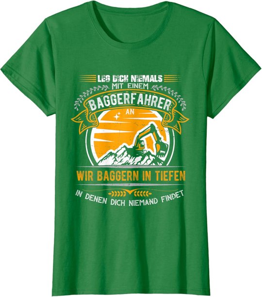 Geschenkideen für Baggerfahrer Baugeräteführer Leg dich nie T-Shirt
