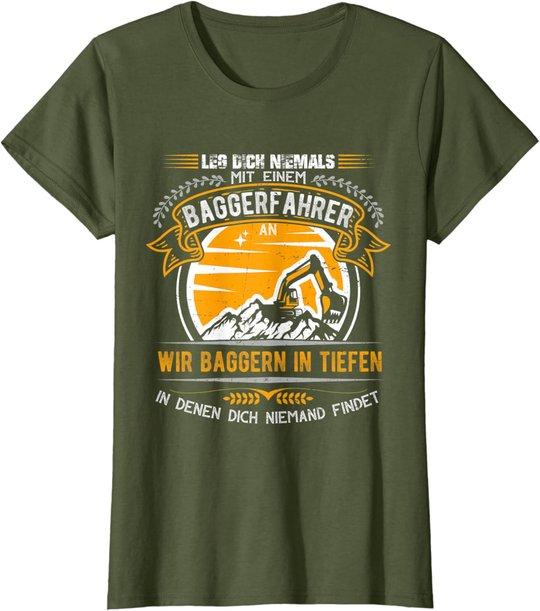 Geschenkideen für Baggerfahrer Baugeräteführer Leg dich nie T-Shirt
