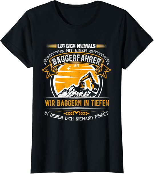 Geschenkideen für Baggerfahrer Baugeräteführer Leg dich nie T-Shirt