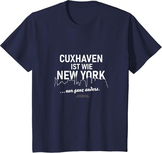Cuxhaven ist wie New York Cuxhaven T-Shirt