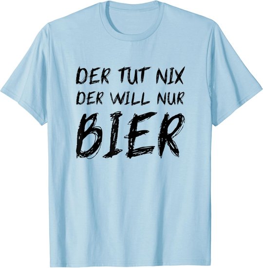 Herren Der Tut Nix Will Nur Bier Lustiges Apres Ski Alkohol Saufen T-Shirt