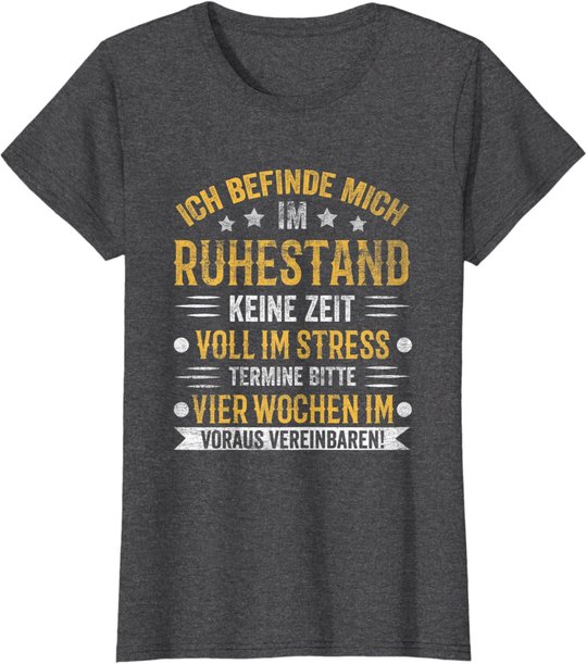 Ruhestand Rentner Pension Rentnerin Rente Pensionierung T-Shirt