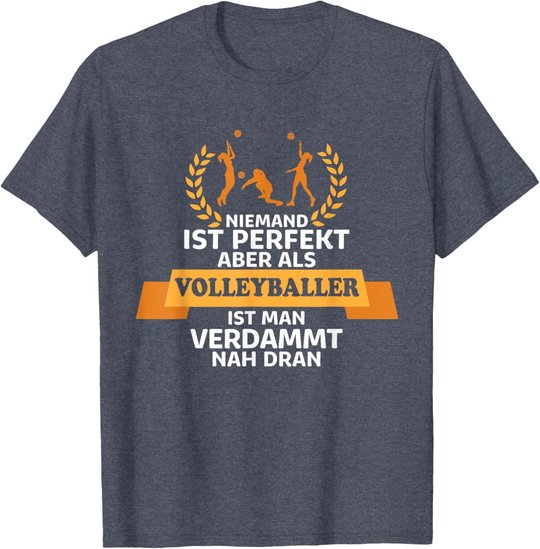 Lustiges Volleyballer Geschenk Volleyball Spieler T-Shirt