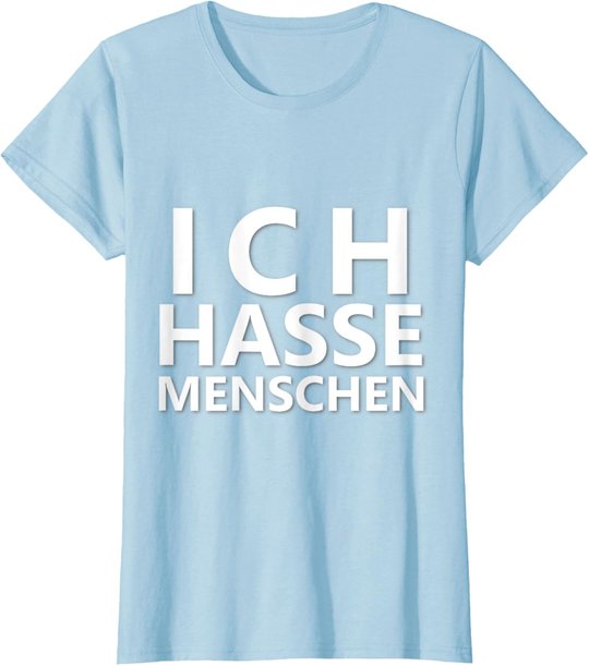 Ich Hasse Menschen Shirt | Ich Hasse Menschen T-Shirt