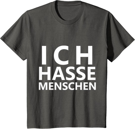 Ich Hasse Menschen Shirt | Ich Hasse Menschen T-Shirt