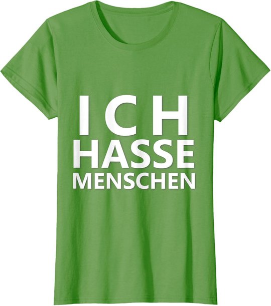 Ich Hasse Menschen Shirt | Ich Hasse Menschen T-Shirt