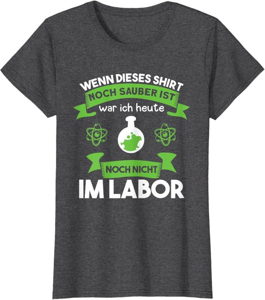Chemielaborant Chemie Chemiker Laborant Spruch T-Shirt