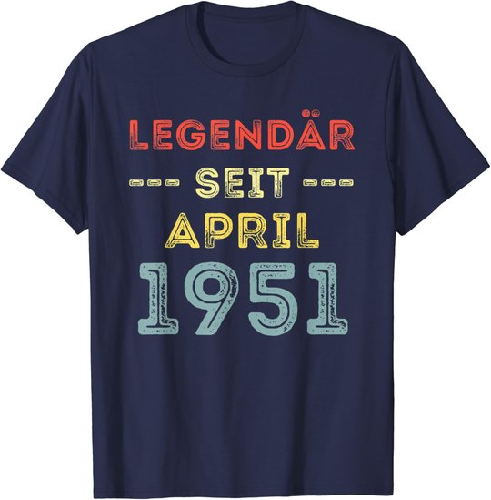 70. Geburtstag Mann Frau Legendär seit April 1951 Geschenk T-Shirt
