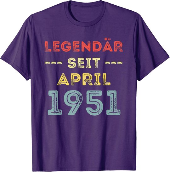 70. Geburtstag Mann Frau Legendär seit April 1951 Geschenk T-Shirt