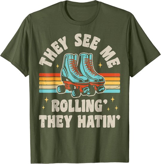 Rollschuhe They See Me Rollin' They Hatin' Skater Skate T-Shirt