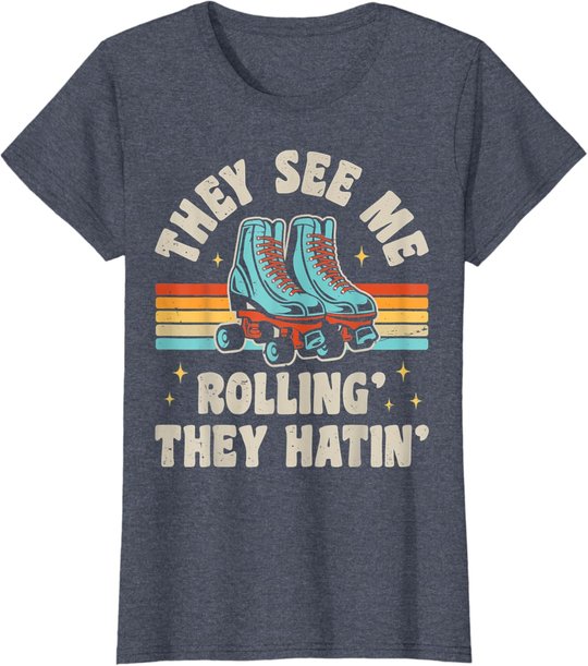 Rollschuhe They See Me Rollin' They Hatin' Skater Skate T-Shirt