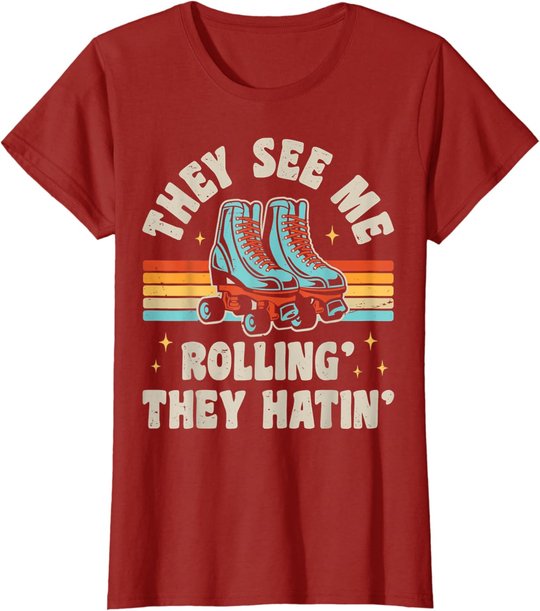 Rollschuhe They See Me Rollin' They Hatin' Skater Skate T-Shirt