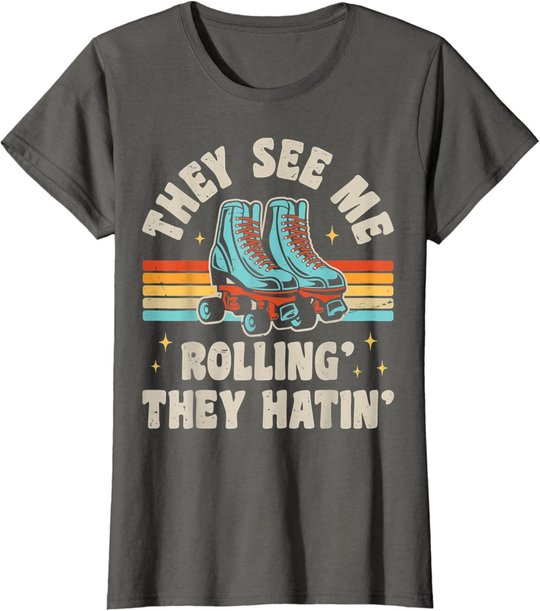 Rollschuhe They See Me Rollin' They Hatin' Skater Skate T-Shirt