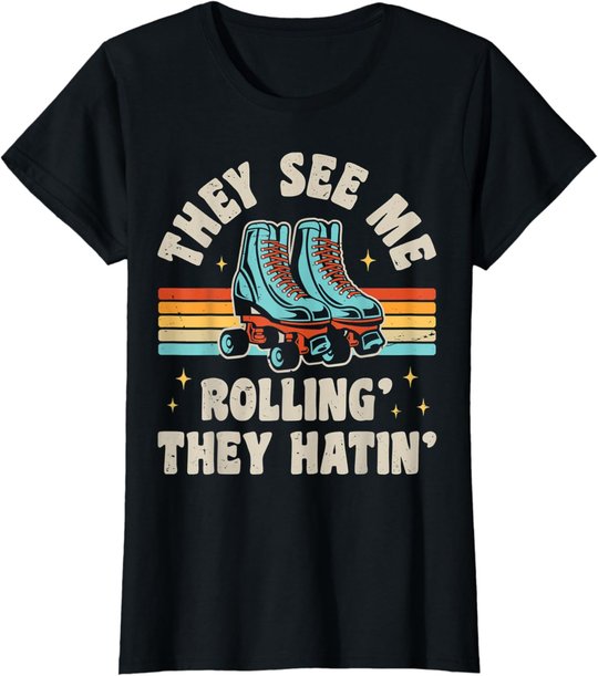Rollschuhe They See Me Rollin' They Hatin' Skater Skate T-Shirt