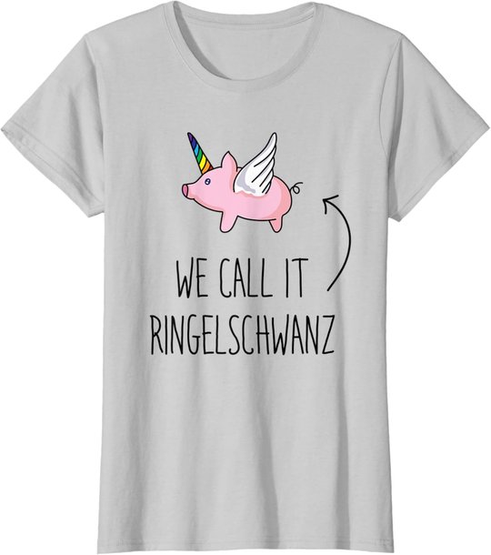 Denglisch Sprüche Lustiges Einhorn Schwein Mit Ringelschwanz T-Shirt