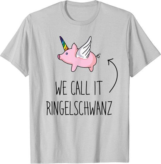 Denglisch Sprüche Lustiges Einhorn Schwein Mit Ringelschwanz T-Shirt