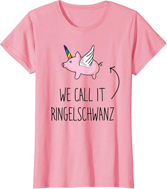 Denglisch Sprüche Lustiges Einhorn Schwein Mit Ringelschwanz T-Shirt