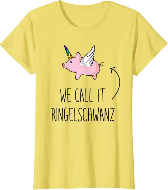 Denglisch Sprüche Lustiges Einhorn Schwein Mit Ringelschwanz T-Shirt
