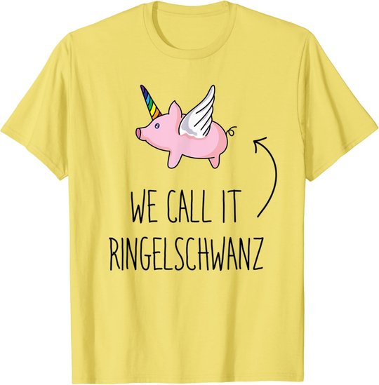 Denglisch Sprüche Lustiges Einhorn Schwein Mit Ringelschwanz T-Shirt