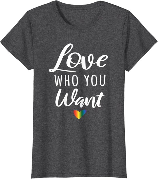 Love Who You Want I Schwul Gay Lesbisch Homosexuell Toleranz T-Shirt