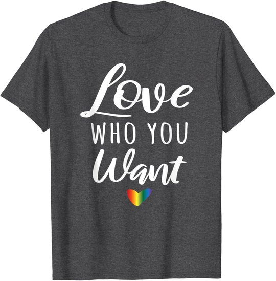 Love Who You Want I Schwul Gay Lesbisch Homosexuell Toleranz T-Shirt
