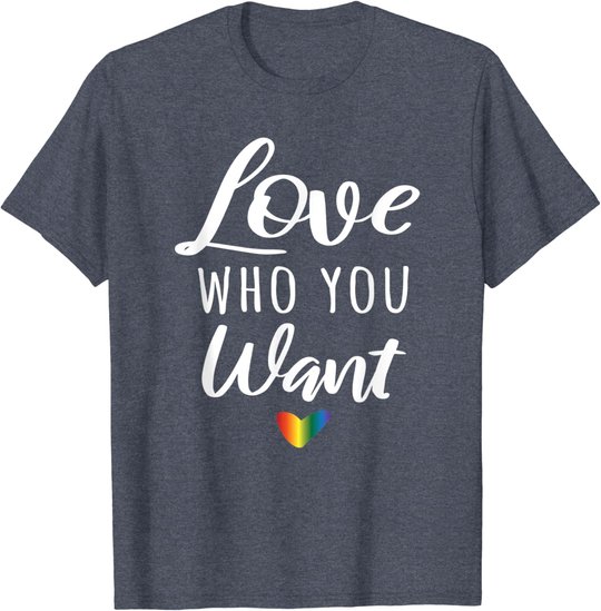 Love Who You Want I Schwul Gay Lesbisch Homosexuell Toleranz T-Shirt