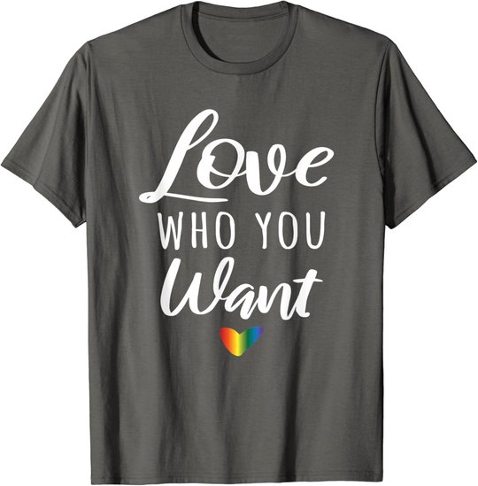 Love Who You Want I Schwul Gay Lesbisch Homosexuell Toleranz T-Shirt