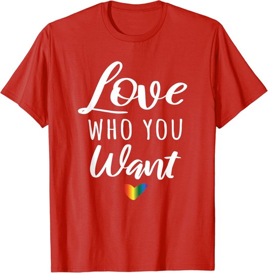 Love Who You Want I Schwul Gay Lesbisch Homosexuell Toleranz T-Shirt